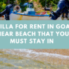 Villa For Rent In Goa Near Beach That You Must Stay In 